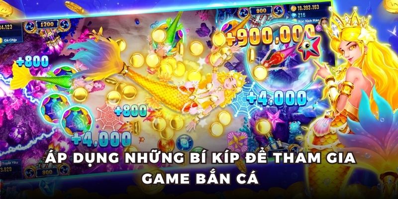 Áp dụng những bí kíp để tham gia game bắn cá