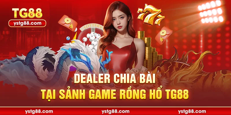 Rồng hổ TG88 – Trải nghiệm game bài đỉnh cao nhất 2026 2 Dealer chia bài tại sảnh game Rồng hổ TG88